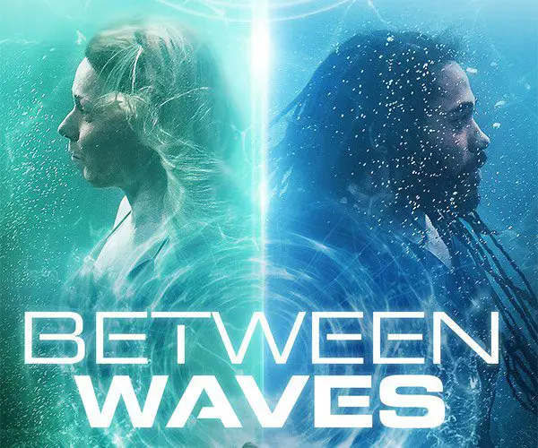 BETWEEN WAVES Official Trailer (2021)